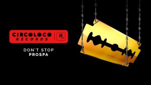 Prospa regresa a CircoLoco Records con su nuevo lanzamiento: ‘Don’t Stop’